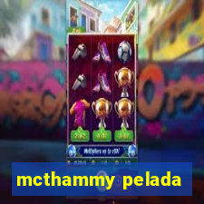 mcthammy pelada